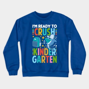 I'm Ready To Crush Kindergarten Shark Crewneck Sweatshirt